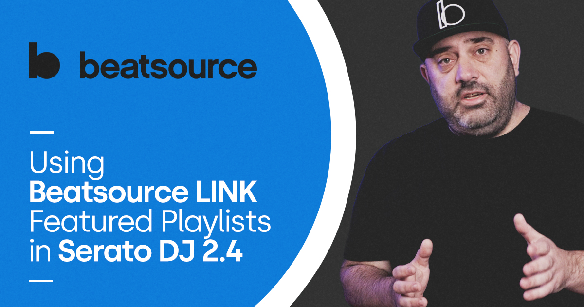 Mojaxx Gives Walkthrough of Beatsource-Featured Playlists in Serato DJ