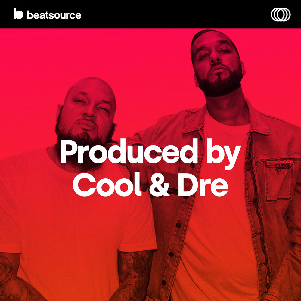 Produced by Cool & Dre