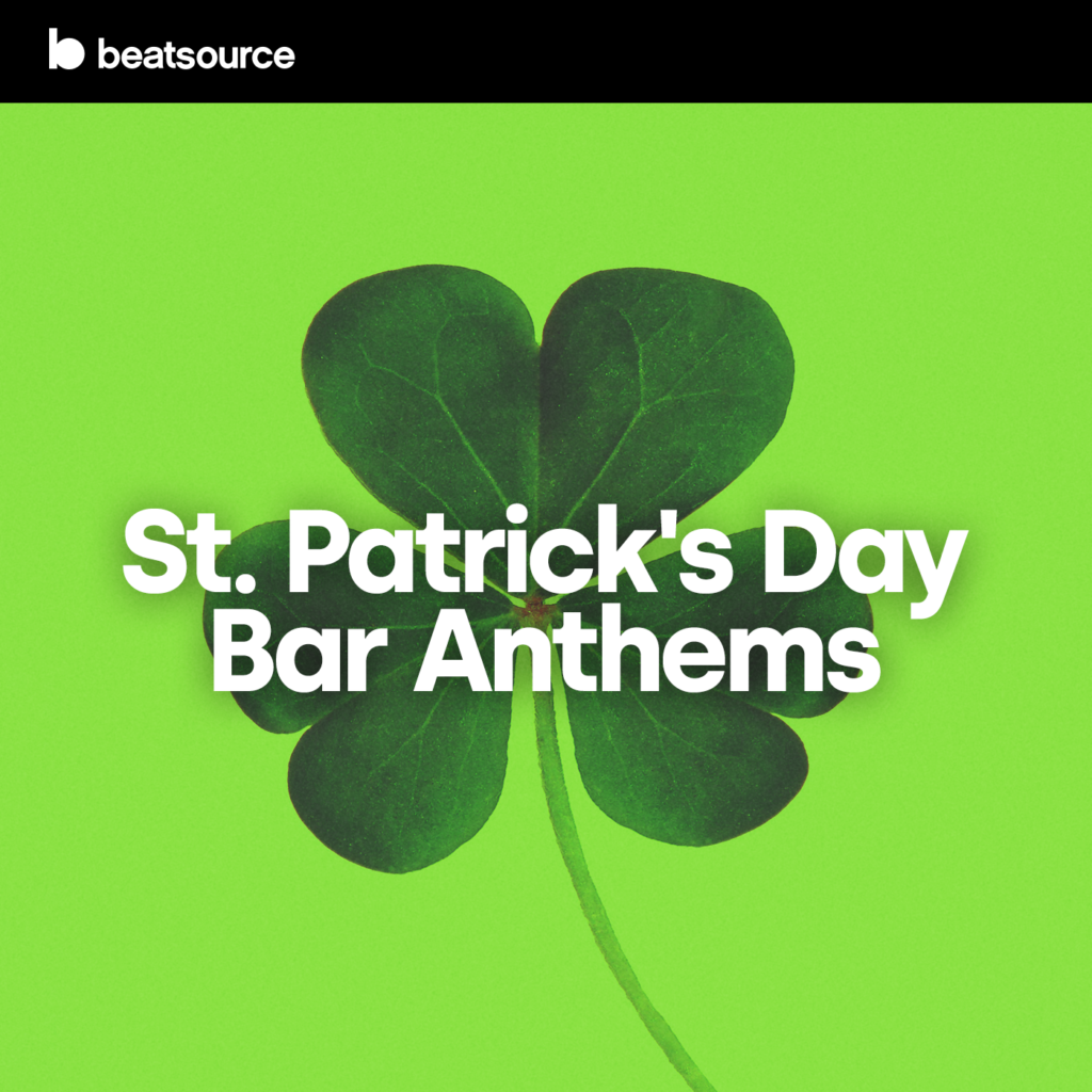 St. Patrick's Day - Bar Anthems