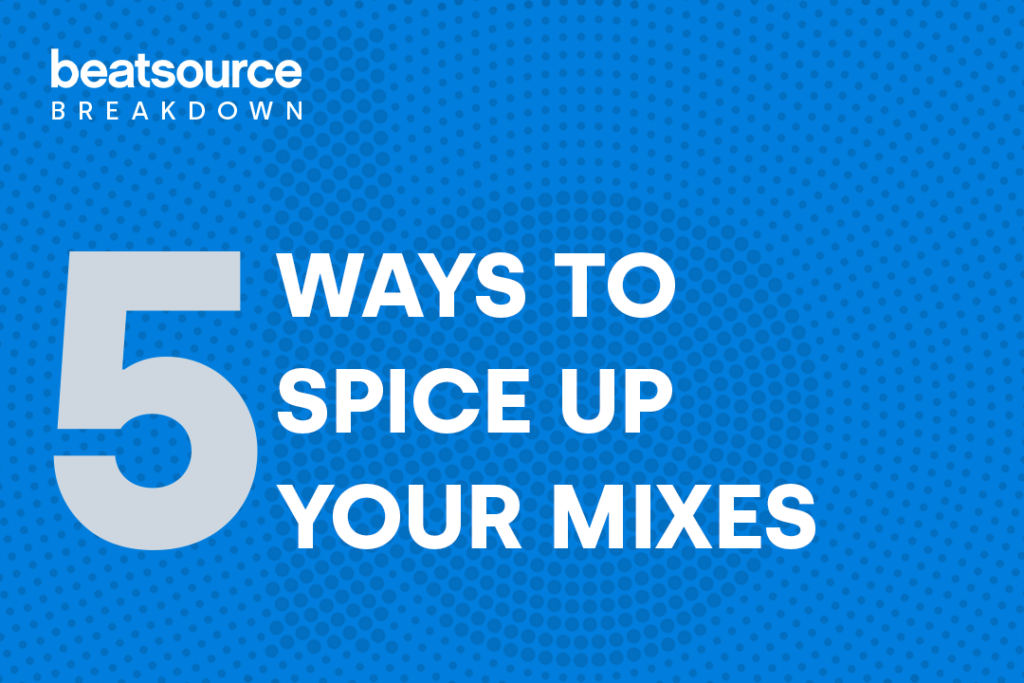 5 ways to spice up your mixes
