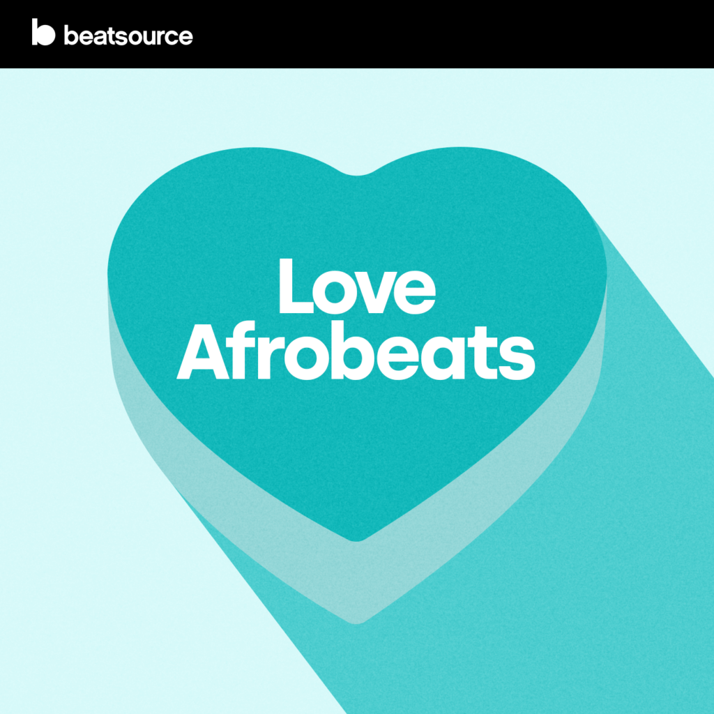 Love Afrobeats (Valentine's Day playlists)