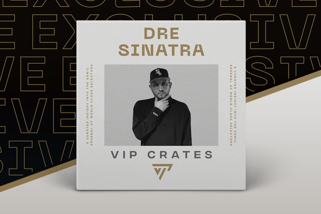 Dre Sinatra's "VIP Crates" playlist