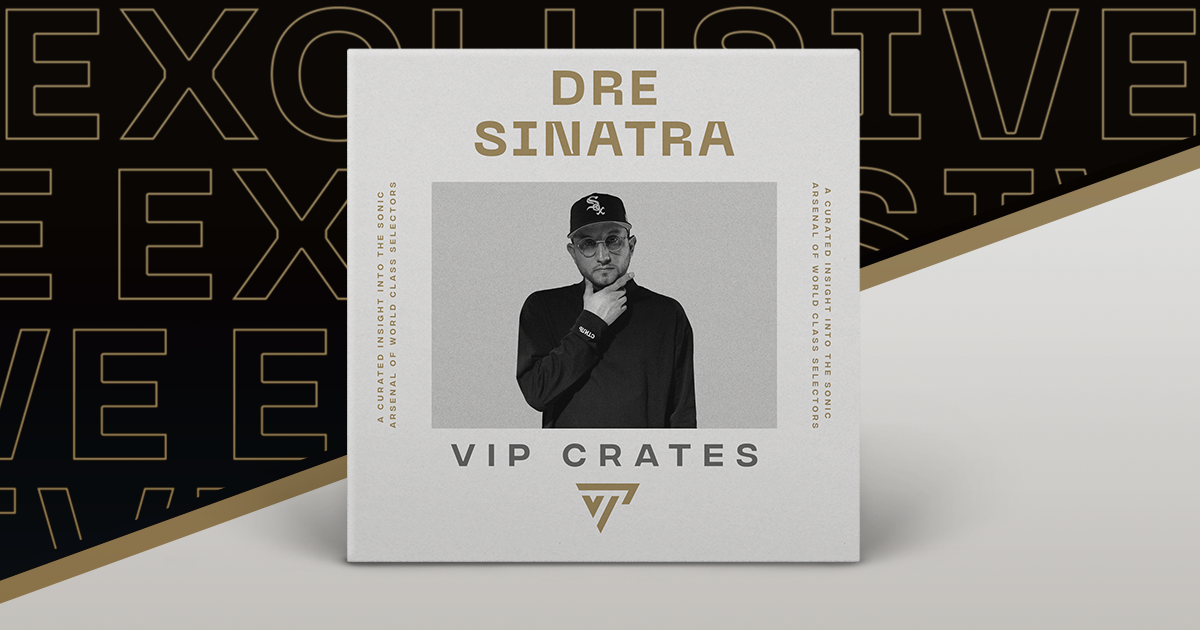 Dre Sinatra Curates Exclusive 'VIP Crates' Playlist