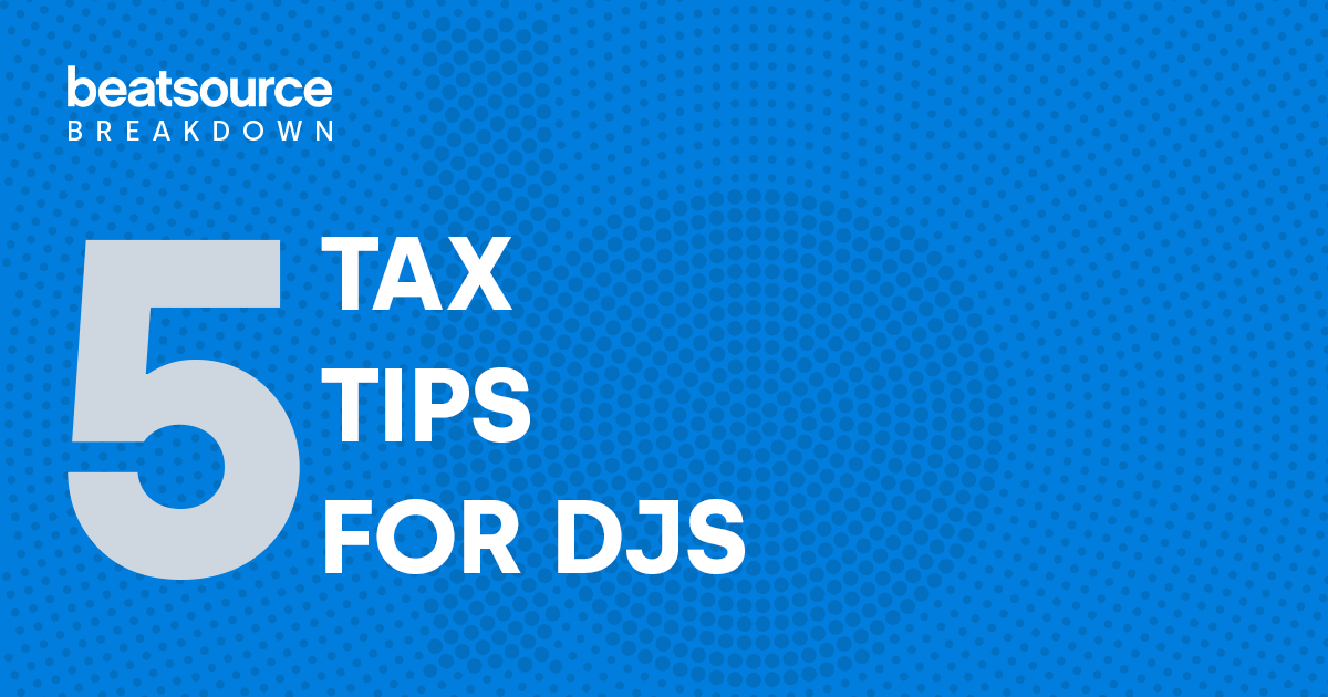 5 Tax Tips for DJs: Beatsource Breakdown