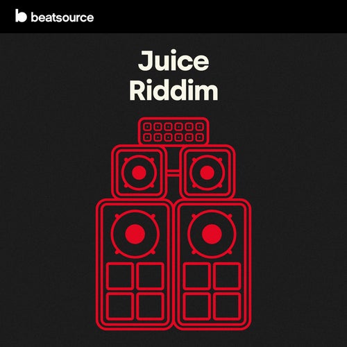 Juice Riddim