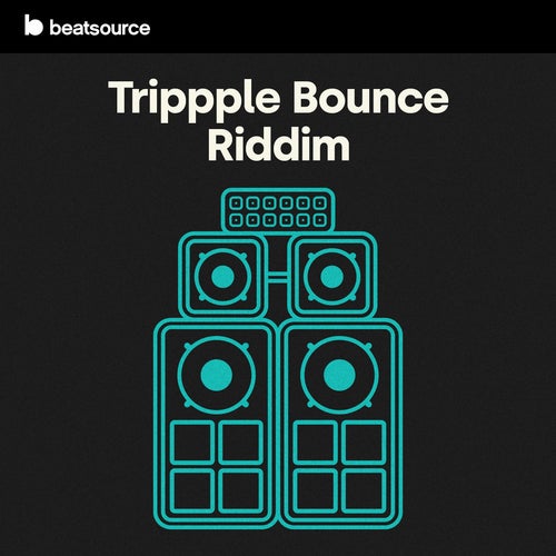 Trippple Bounce Riddim