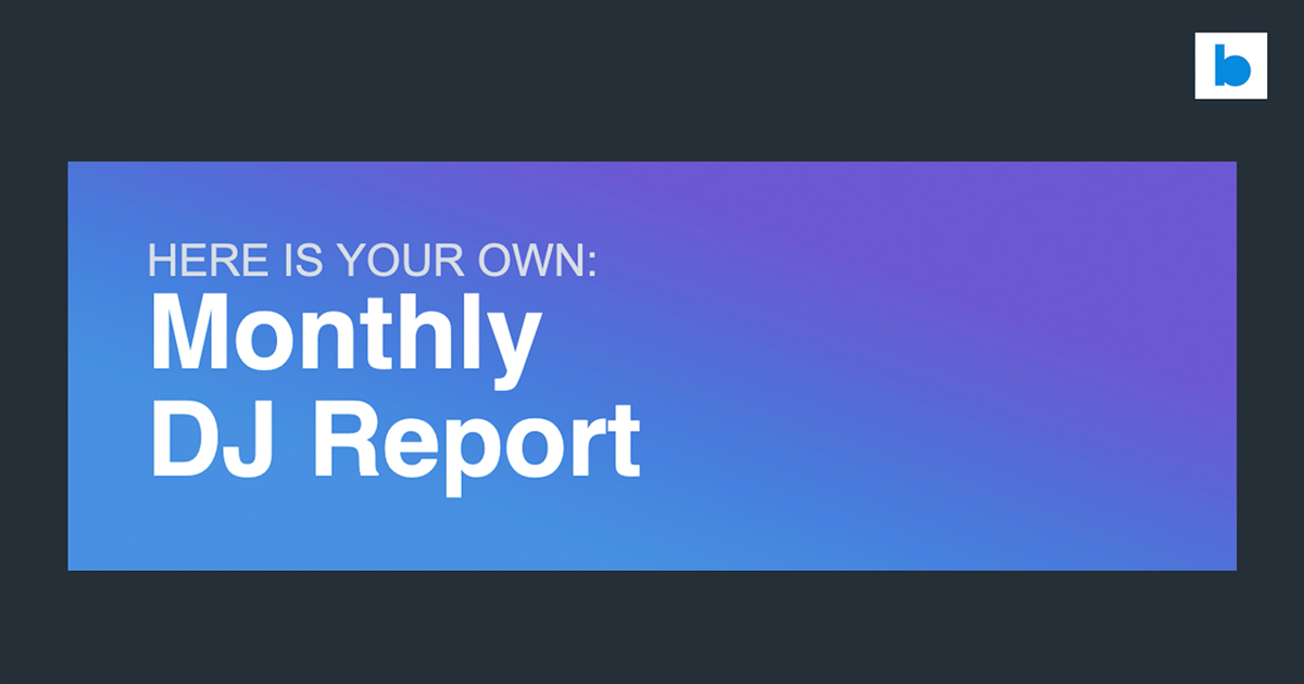 Get Your Personalized Monthly DJ Report