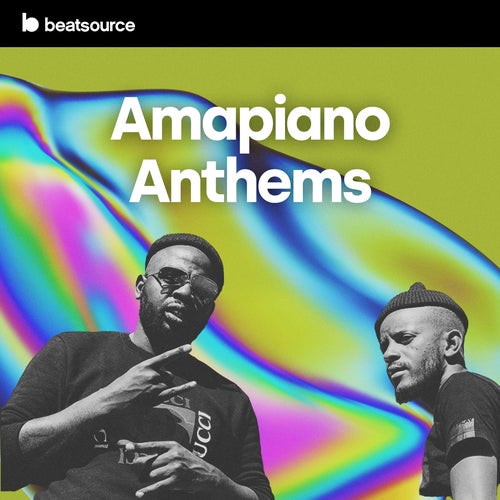 Amapiano Anthems