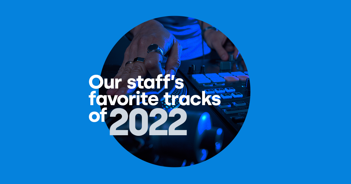 Our Staff's Favorite Tracks of 2022