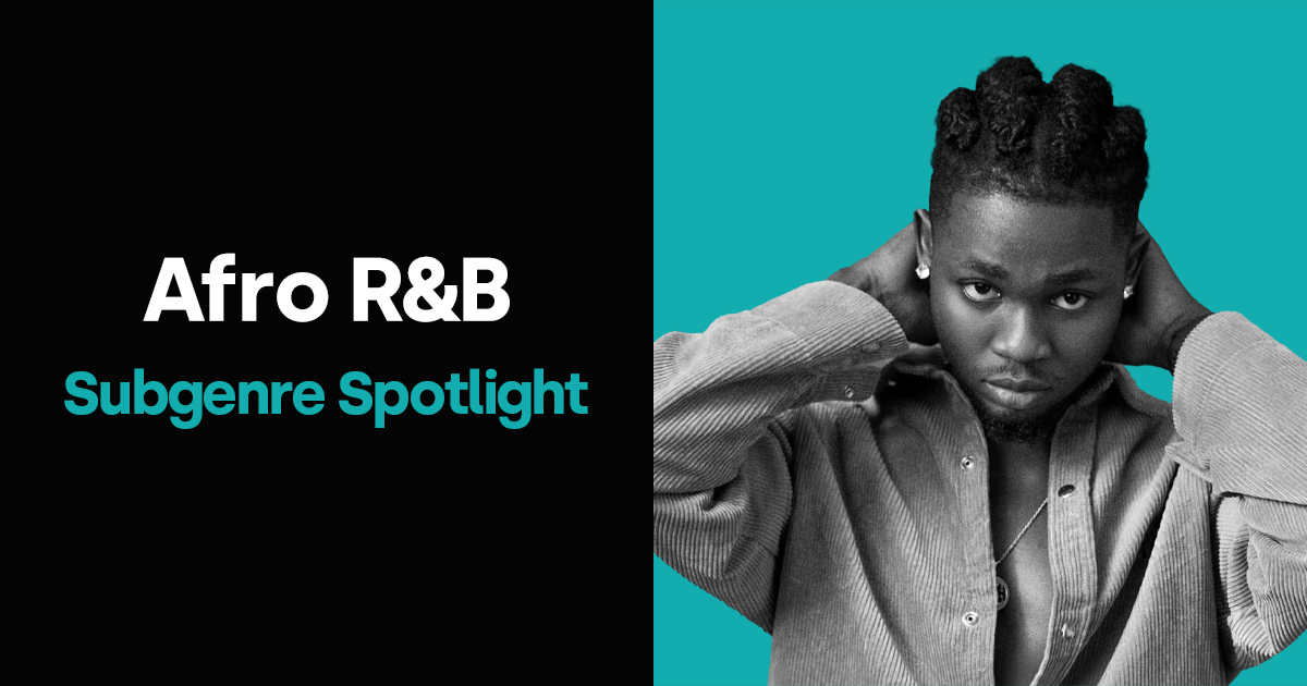 Afro R&B: Subgenre Spotlight
