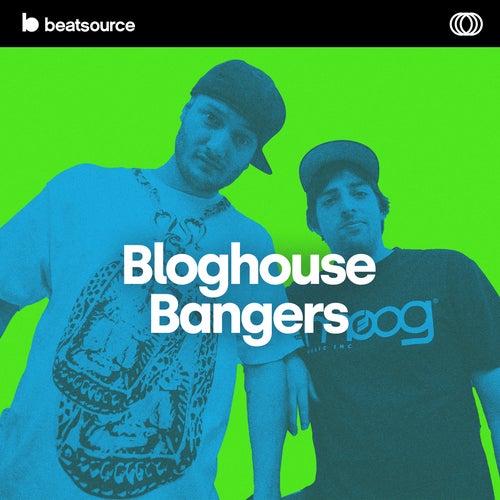 Bloghouse Bangers