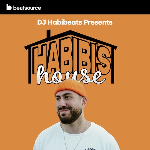 DJ Habibeats Presents Habibi's House