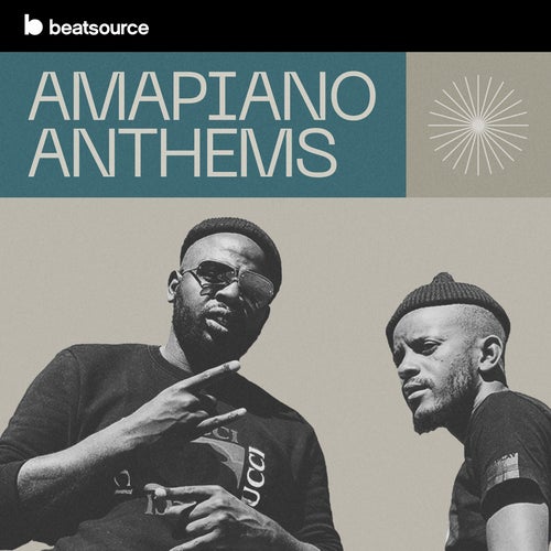 Amapiano Anthems