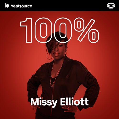 100% Missy Elliott