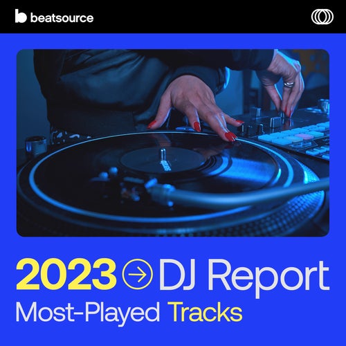 2023 DJ Report: Most-Played Tracks