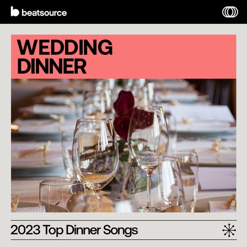 2023 Top Wedding Dinner Songs