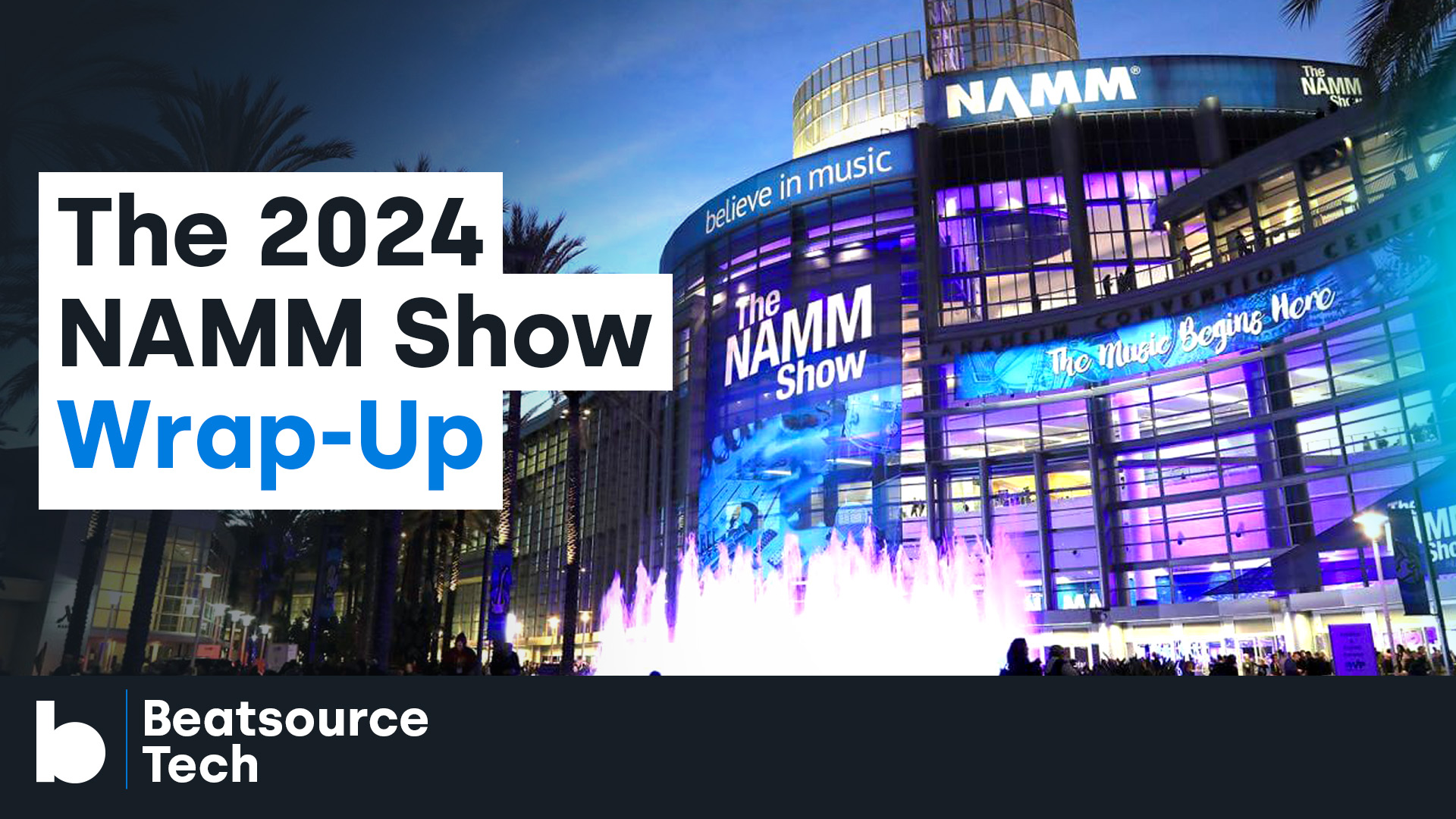 The 2024 NAMM Show Wrap-Up: Beatsource Tech