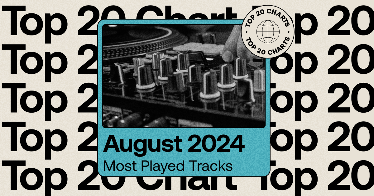 The Most Played Tracks of August 2024