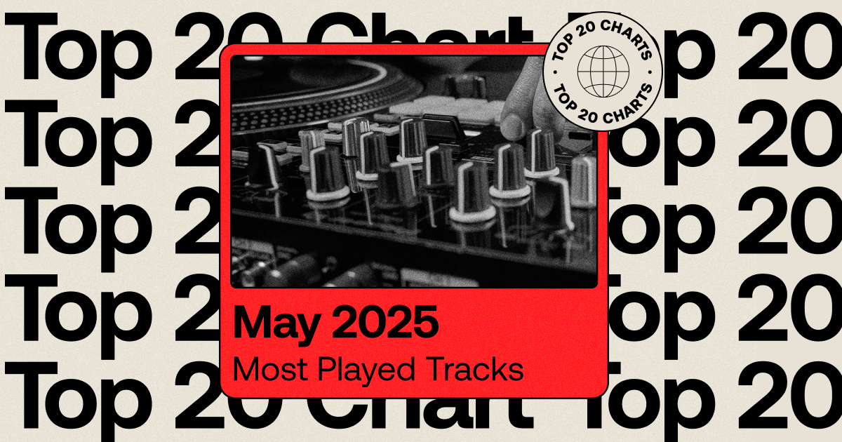 The Most Played Tracks of May 2025