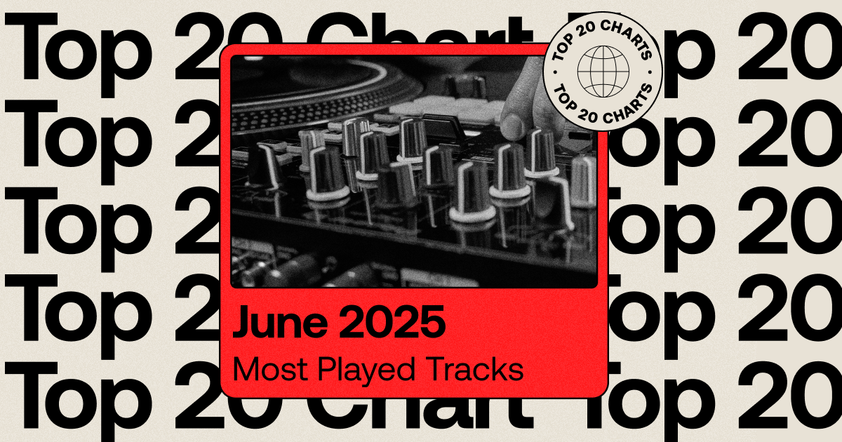 The Most Played Tracks of June 2025