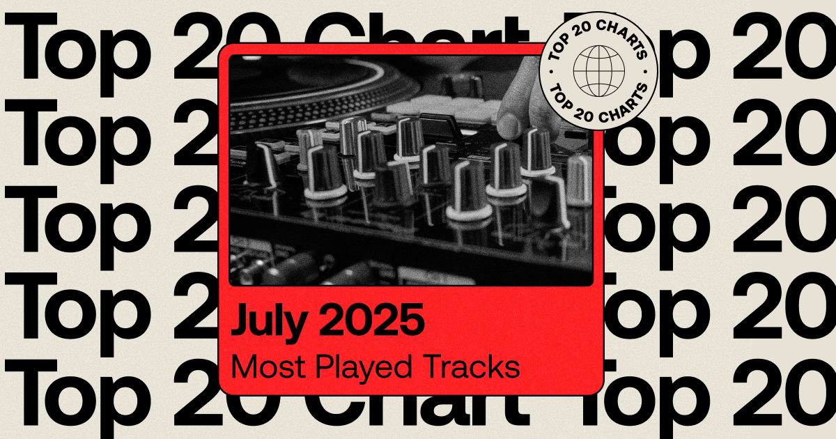 The Most Played Tracks of July 2025