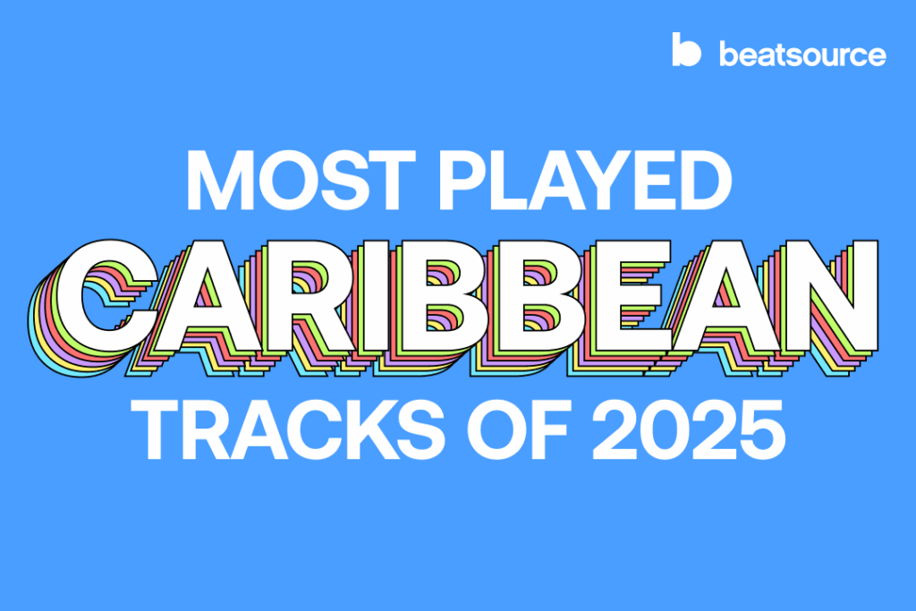 Most Played Caribbean Tracks of 2025